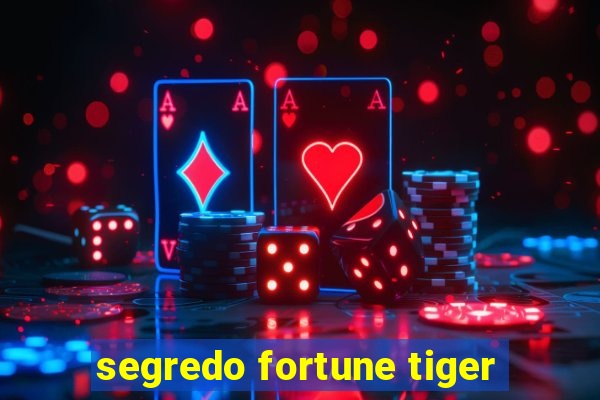 segredo fortune tiger